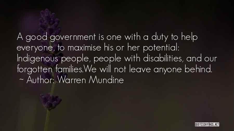 Warren Mundine Quotes: A Good Government Is One With A Duty To Help Everyone, To Maximise His Or Her Potential: Indigenous People, People