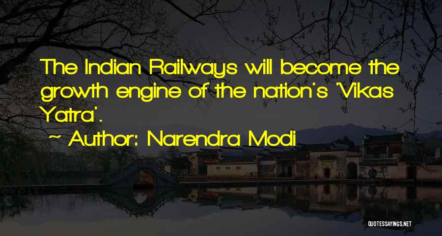 Narendra Modi Quotes: The Indian Railways Will Become The Growth Engine Of The Nation's 'vikas Yatra'.