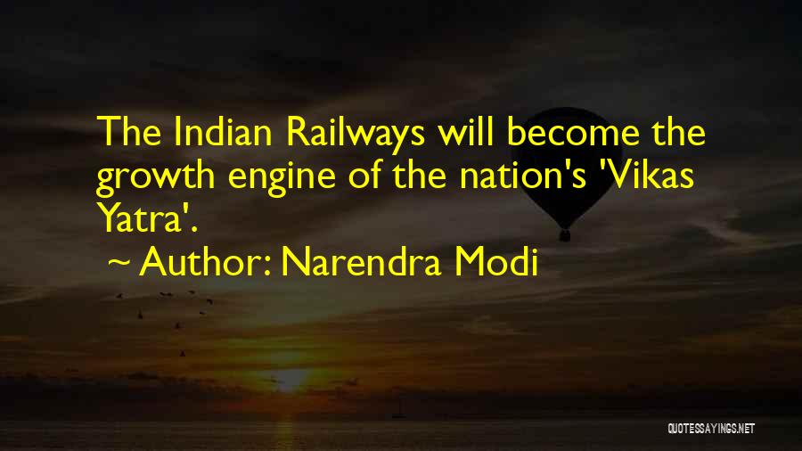 Narendra Modi Quotes: The Indian Railways Will Become The Growth Engine Of The Nation's 'vikas Yatra'.