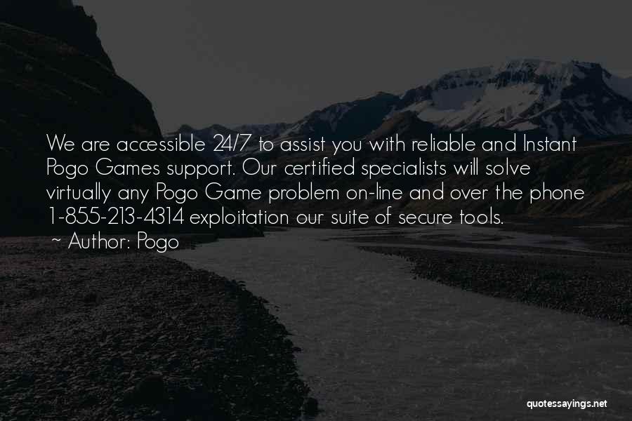 Pogo Quotes: We Are Accessible 24/7 To Assist You With Reliable And Instant Pogo Games Support. Our Certified Specialists Will Solve Virtually