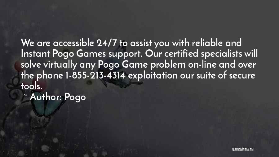 Pogo Quotes: We Are Accessible 24/7 To Assist You With Reliable And Instant Pogo Games Support. Our Certified Specialists Will Solve Virtually