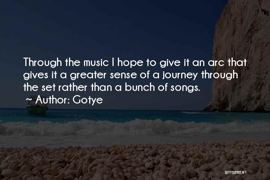 Gotye Quotes: Through The Music I Hope To Give It An Arc That Gives It A Greater Sense Of A Journey Through