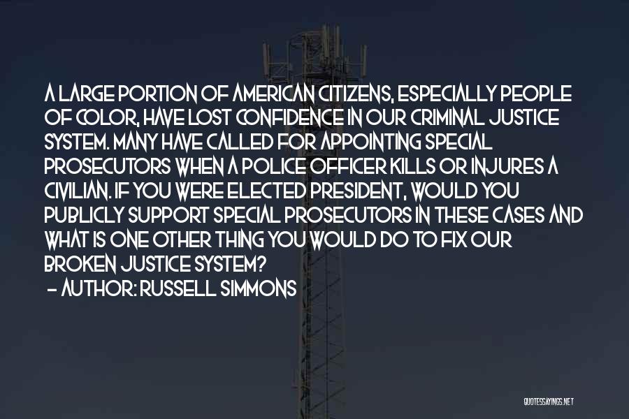 Russell Simmons Quotes: A Large Portion Of American Citizens, Especially People Of Color, Have Lost Confidence In Our Criminal Justice System. Many Have