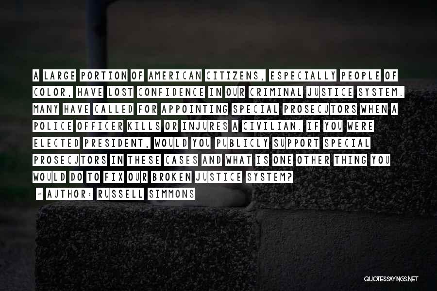 Russell Simmons Quotes: A Large Portion Of American Citizens, Especially People Of Color, Have Lost Confidence In Our Criminal Justice System. Many Have