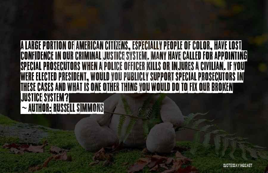 Russell Simmons Quotes: A Large Portion Of American Citizens, Especially People Of Color, Have Lost Confidence In Our Criminal Justice System. Many Have
