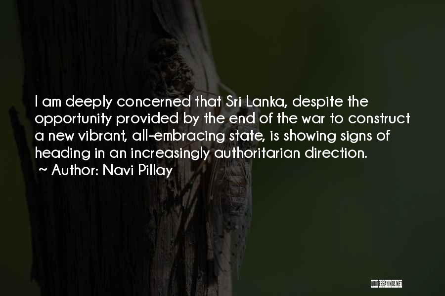 Navi Pillay Quotes: I Am Deeply Concerned That Sri Lanka, Despite The Opportunity Provided By The End Of The War To Construct A