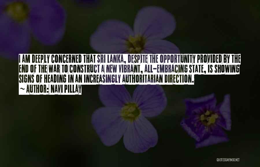 Navi Pillay Quotes: I Am Deeply Concerned That Sri Lanka, Despite The Opportunity Provided By The End Of The War To Construct A