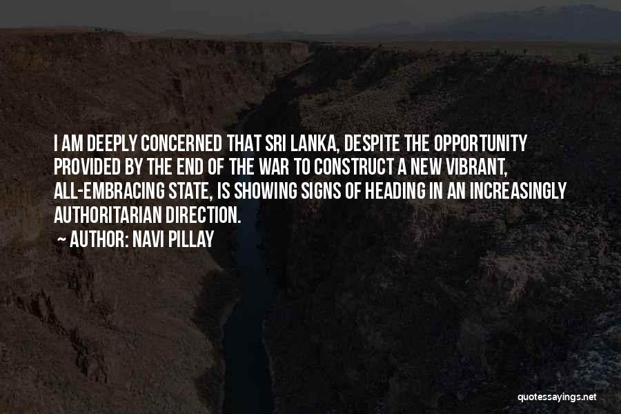 Navi Pillay Quotes: I Am Deeply Concerned That Sri Lanka, Despite The Opportunity Provided By The End Of The War To Construct A