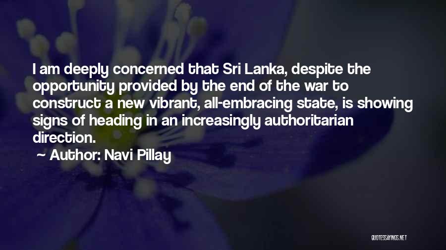 Navi Pillay Quotes: I Am Deeply Concerned That Sri Lanka, Despite The Opportunity Provided By The End Of The War To Construct A
