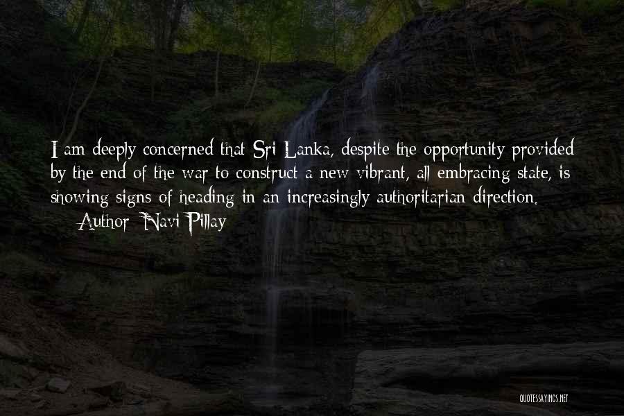 Navi Pillay Quotes: I Am Deeply Concerned That Sri Lanka, Despite The Opportunity Provided By The End Of The War To Construct A