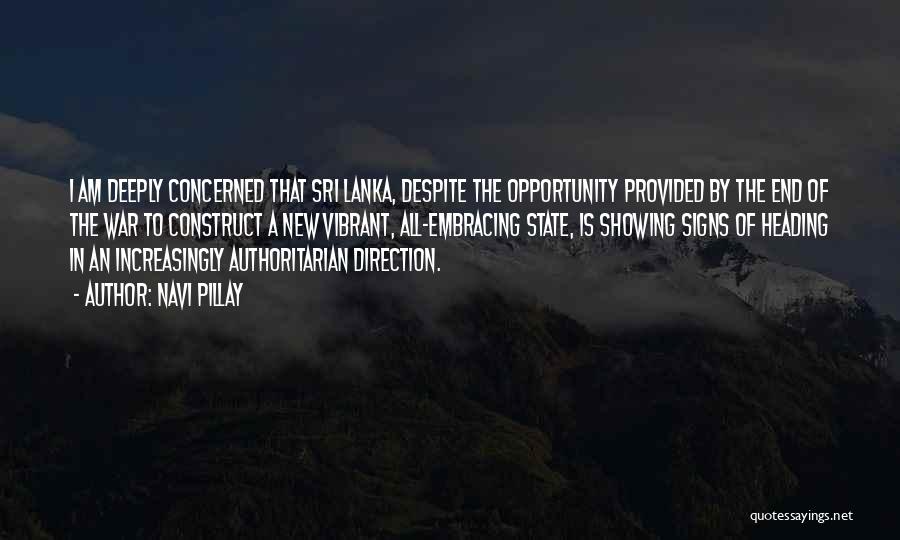 Navi Pillay Quotes: I Am Deeply Concerned That Sri Lanka, Despite The Opportunity Provided By The End Of The War To Construct A