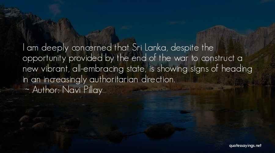 Navi Pillay Quotes: I Am Deeply Concerned That Sri Lanka, Despite The Opportunity Provided By The End Of The War To Construct A