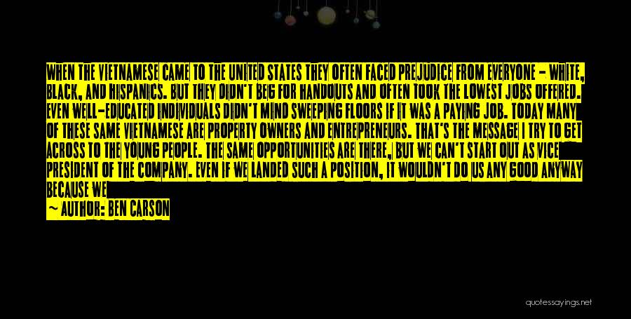 Ben Carson Quotes: When The Vietnamese Came To The United States They Often Faced Prejudice From Everyone - White, Black, And Hispanics. But