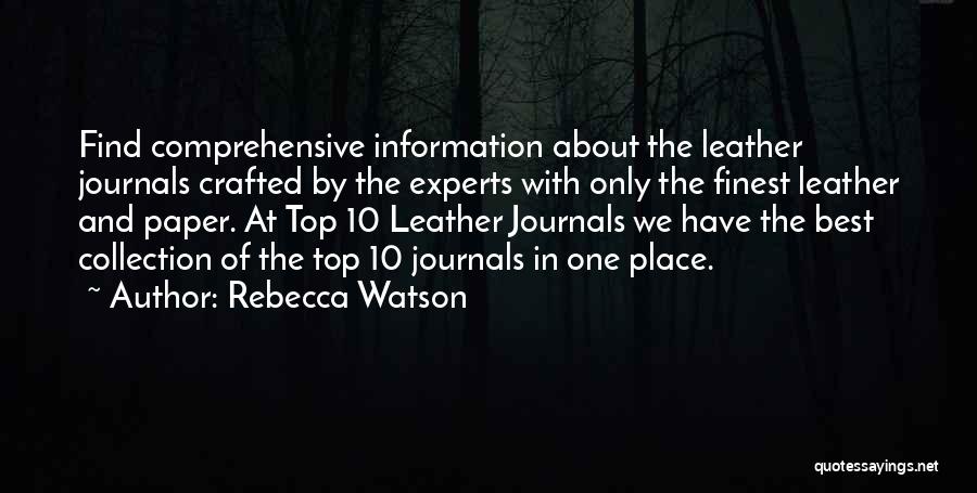 Rebecca Watson Quotes: Find Comprehensive Information About The Leather Journals Crafted By The Experts With Only The Finest Leather And Paper. At Top