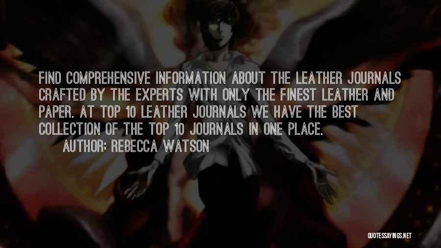 Rebecca Watson Quotes: Find Comprehensive Information About The Leather Journals Crafted By The Experts With Only The Finest Leather And Paper. At Top