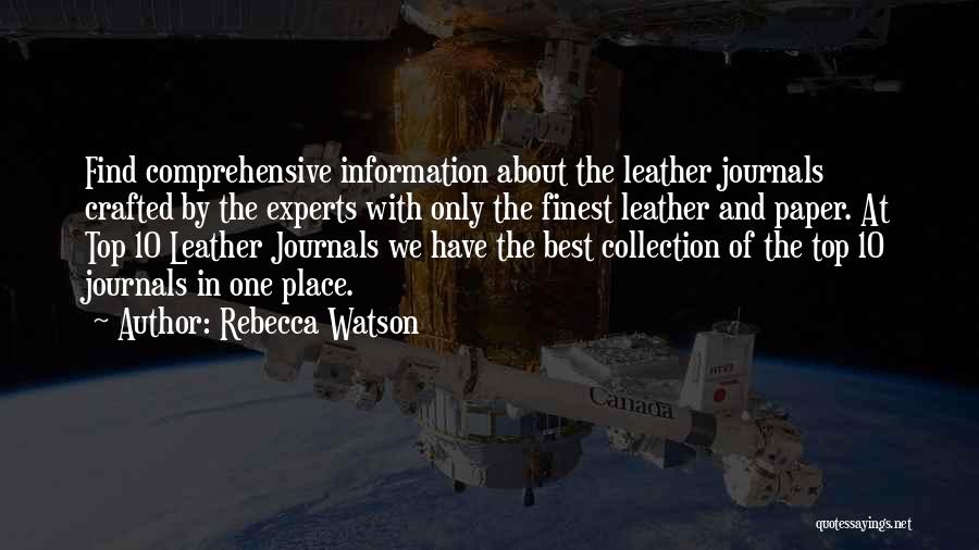 Rebecca Watson Quotes: Find Comprehensive Information About The Leather Journals Crafted By The Experts With Only The Finest Leather And Paper. At Top