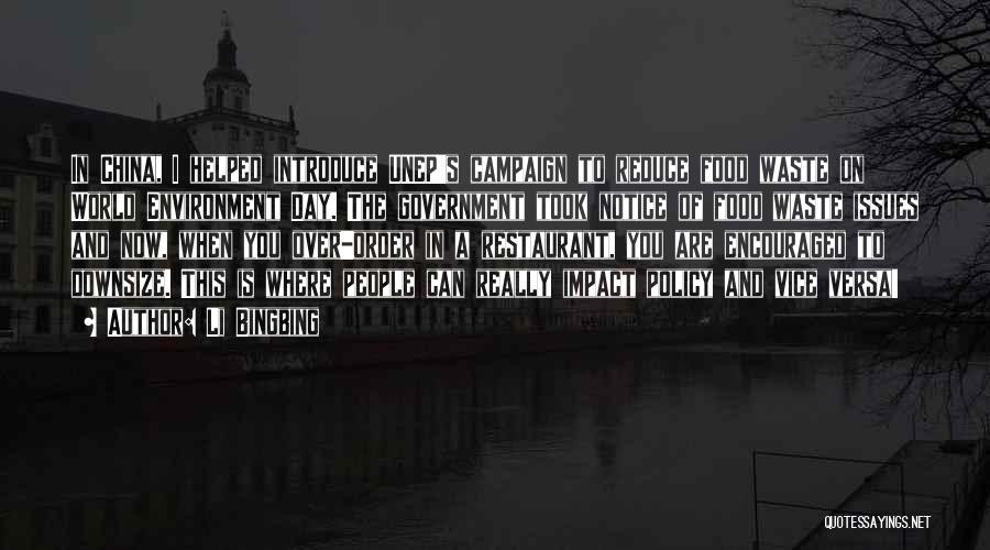 Li Bingbing Quotes: In China, I Helped Introduce Unep's Campaign To Reduce Food Waste On World Environment Day. The Government Took Notice Of