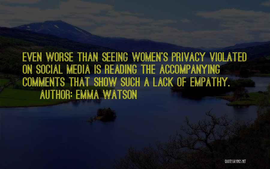 Emma Watson Quotes: Even Worse Than Seeing Women's Privacy Violated On Social Media Is Reading The Accompanying Comments That Show Such A Lack