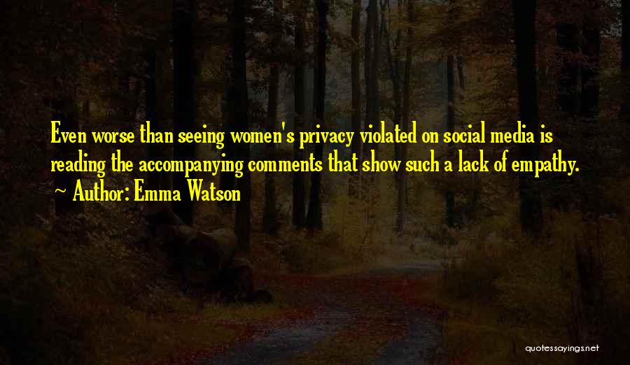 Emma Watson Quotes: Even Worse Than Seeing Women's Privacy Violated On Social Media Is Reading The Accompanying Comments That Show Such A Lack