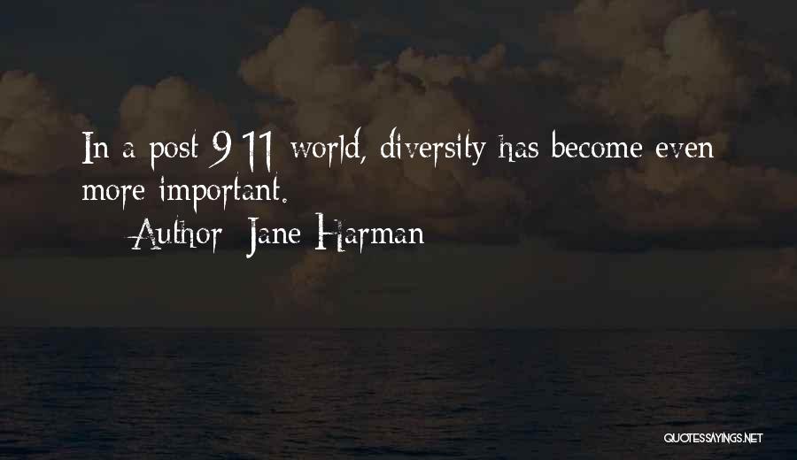 Jane Harman Quotes: In A Post-9/11 World, Diversity Has Become Even More Important.