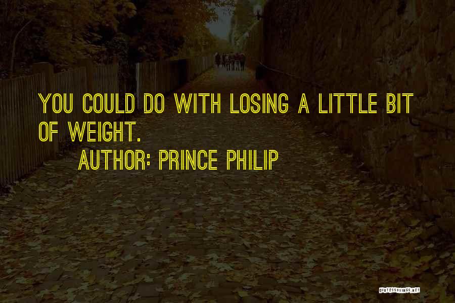 Prince Philip Quotes: You Could Do With Losing A Little Bit Of Weight.