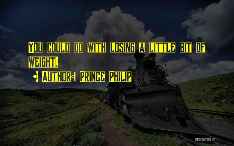 Prince Philip Quotes: You Could Do With Losing A Little Bit Of Weight.