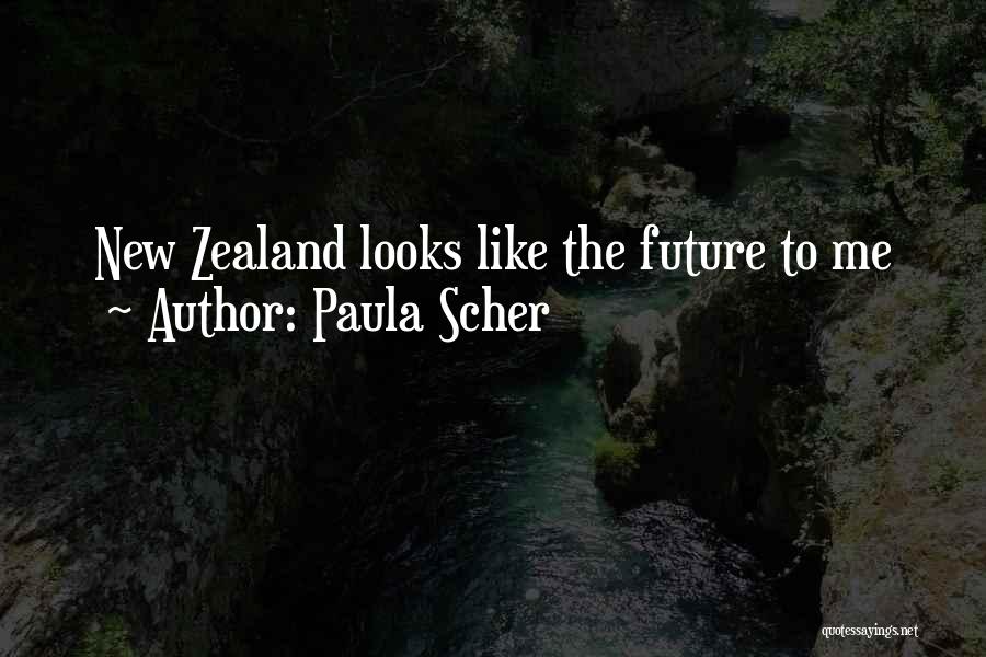 Paula Scher Quotes: New Zealand Looks Like The Future To Me