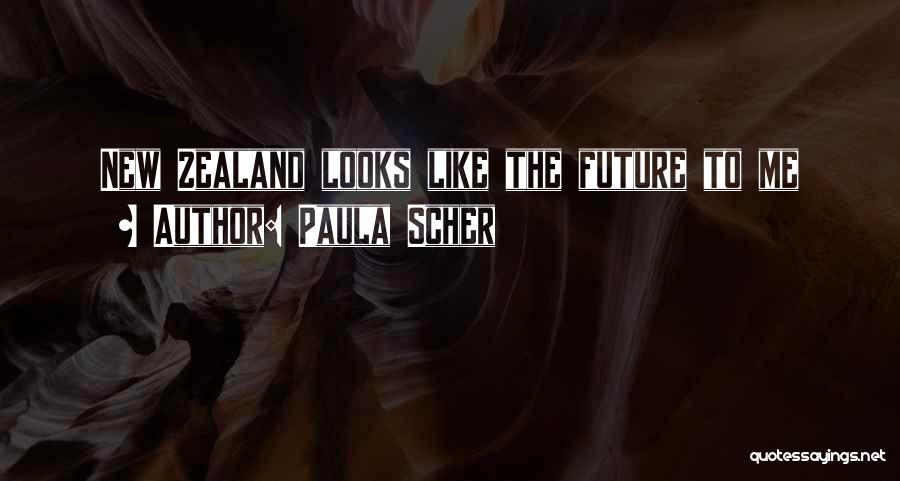Paula Scher Quotes: New Zealand Looks Like The Future To Me