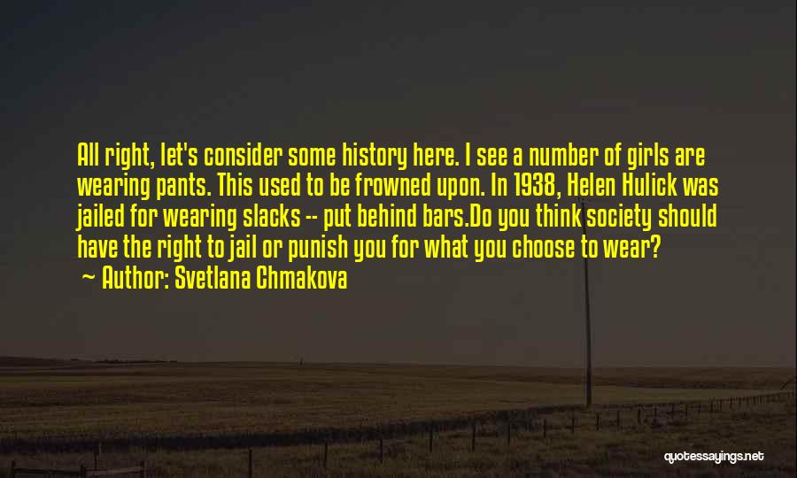 Svetlana Chmakova Quotes: All Right, Let's Consider Some History Here. I See A Number Of Girls Are Wearing Pants. This Used To Be