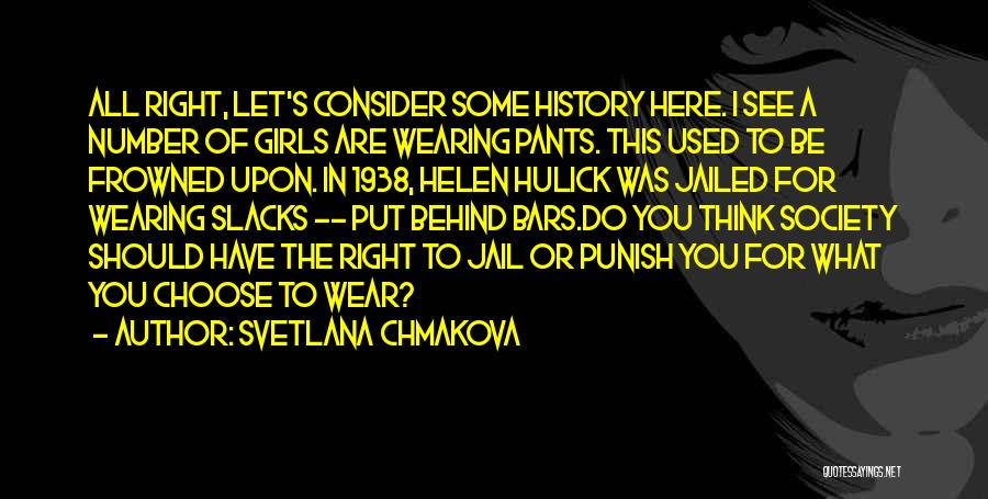 Svetlana Chmakova Quotes: All Right, Let's Consider Some History Here. I See A Number Of Girls Are Wearing Pants. This Used To Be