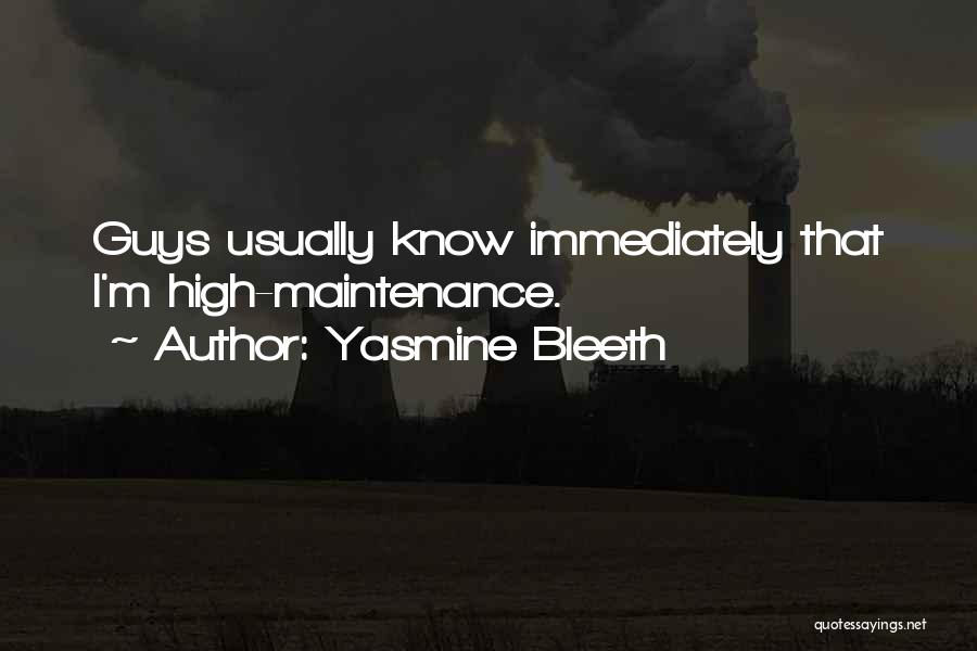 Yasmine Bleeth Quotes: Guys Usually Know Immediately That I'm High-maintenance.