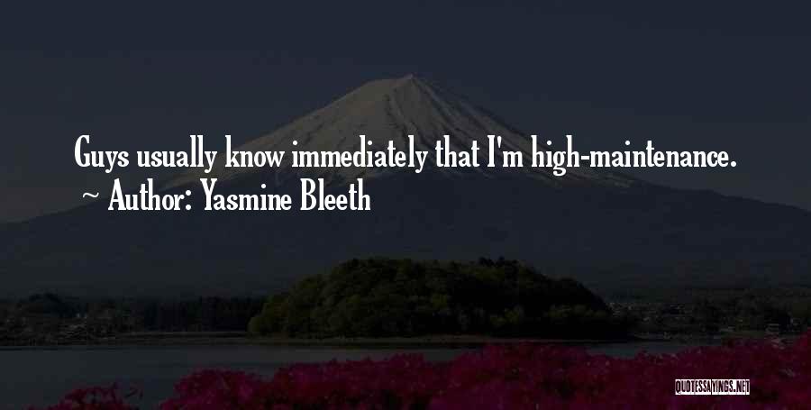 Yasmine Bleeth Quotes: Guys Usually Know Immediately That I'm High-maintenance.