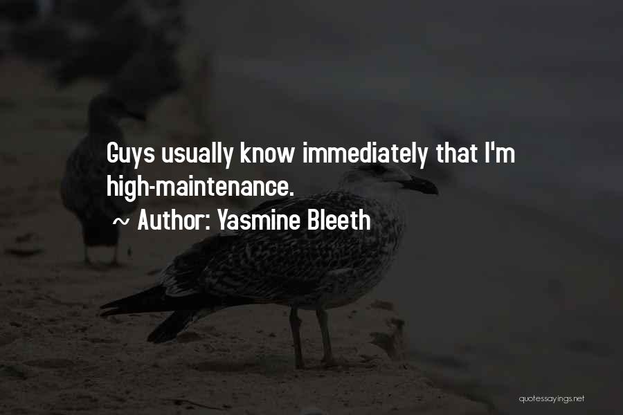 Yasmine Bleeth Quotes: Guys Usually Know Immediately That I'm High-maintenance.