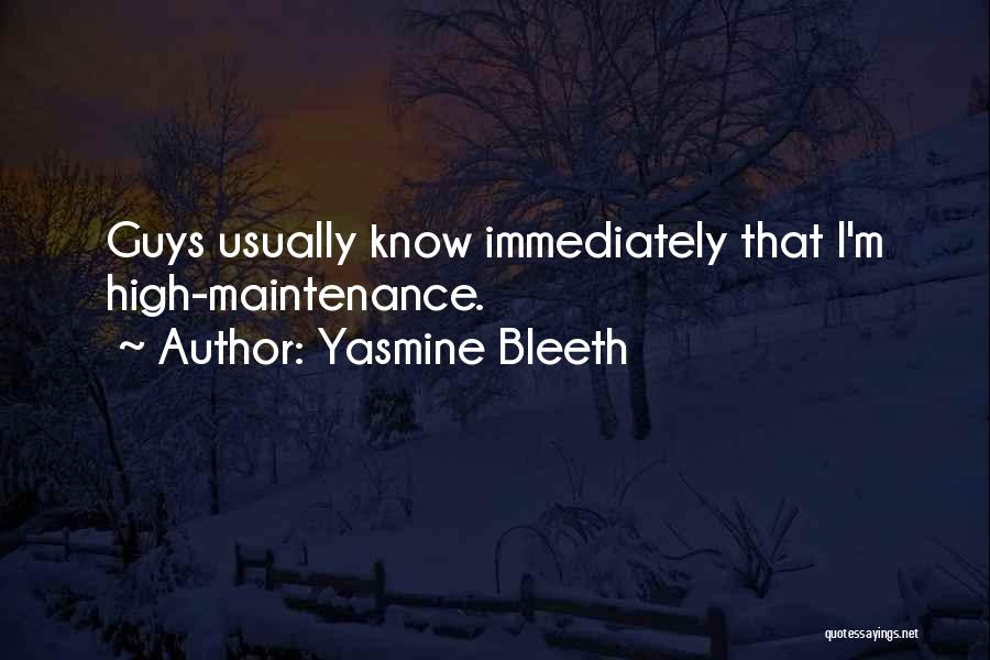 Yasmine Bleeth Quotes: Guys Usually Know Immediately That I'm High-maintenance.
