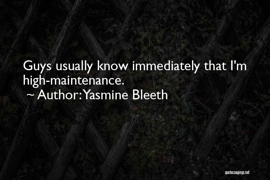 Yasmine Bleeth Quotes: Guys Usually Know Immediately That I'm High-maintenance.