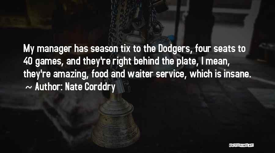 Nate Corddry Quotes: My Manager Has Season Tix To The Dodgers, Four Seats To 40 Games, And They're Right Behind The Plate, I
