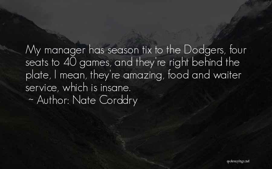 Nate Corddry Quotes: My Manager Has Season Tix To The Dodgers, Four Seats To 40 Games, And They're Right Behind The Plate, I