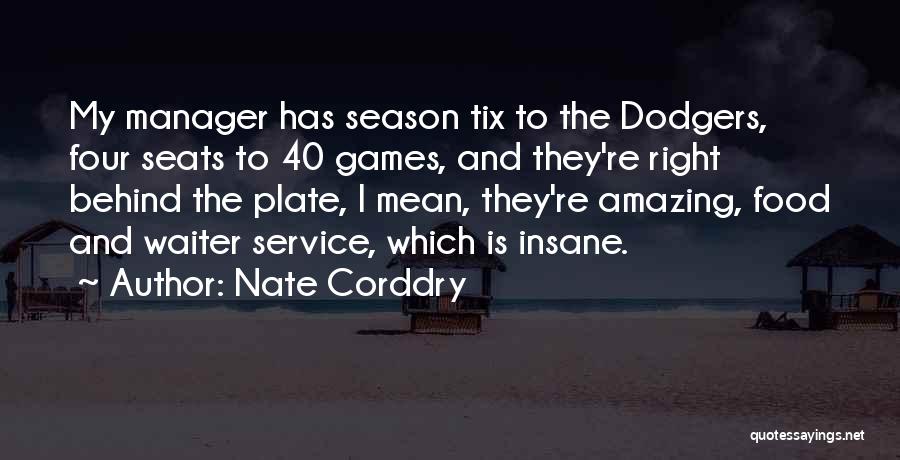 Nate Corddry Quotes: My Manager Has Season Tix To The Dodgers, Four Seats To 40 Games, And They're Right Behind The Plate, I