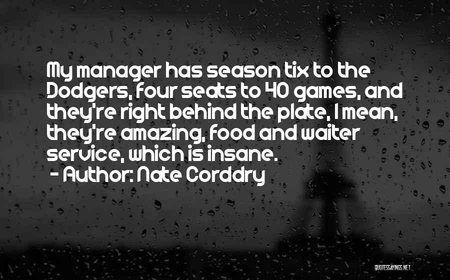Nate Corddry Quotes: My Manager Has Season Tix To The Dodgers, Four Seats To 40 Games, And They're Right Behind The Plate, I