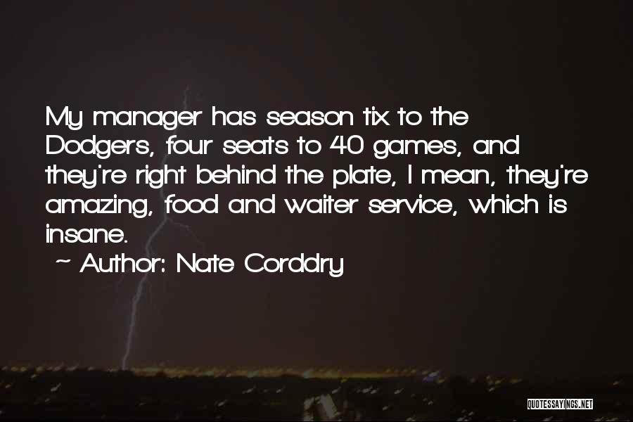 Nate Corddry Quotes: My Manager Has Season Tix To The Dodgers, Four Seats To 40 Games, And They're Right Behind The Plate, I