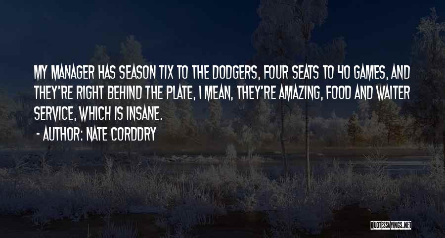 Nate Corddry Quotes: My Manager Has Season Tix To The Dodgers, Four Seats To 40 Games, And They're Right Behind The Plate, I