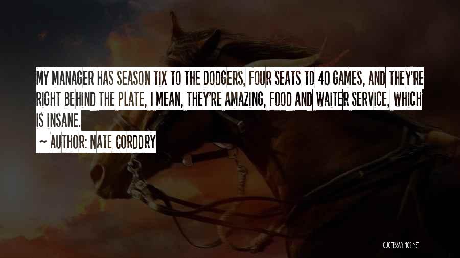 Nate Corddry Quotes: My Manager Has Season Tix To The Dodgers, Four Seats To 40 Games, And They're Right Behind The Plate, I