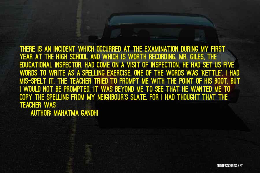 Mahatma Gandhi Quotes: There Is An Incident Which Occurred At The Examination During My First Year At The High School And Which Is