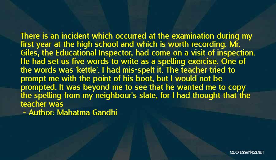 Mahatma Gandhi Quotes: There Is An Incident Which Occurred At The Examination During My First Year At The High School And Which Is