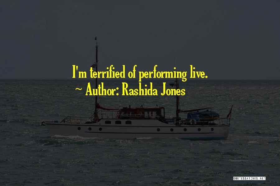 Rashida Jones Quotes: I'm Terrified Of Performing Live.