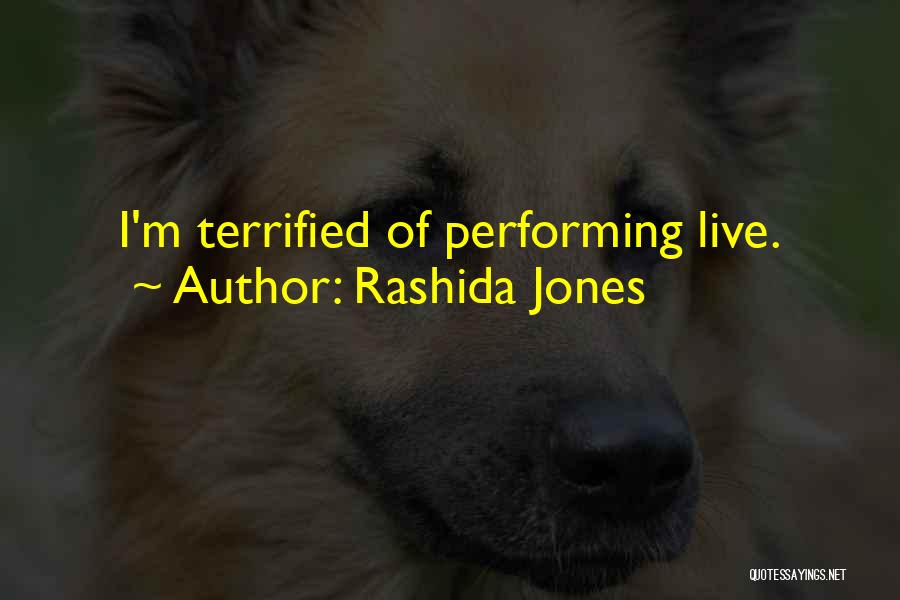 Rashida Jones Quotes: I'm Terrified Of Performing Live.
