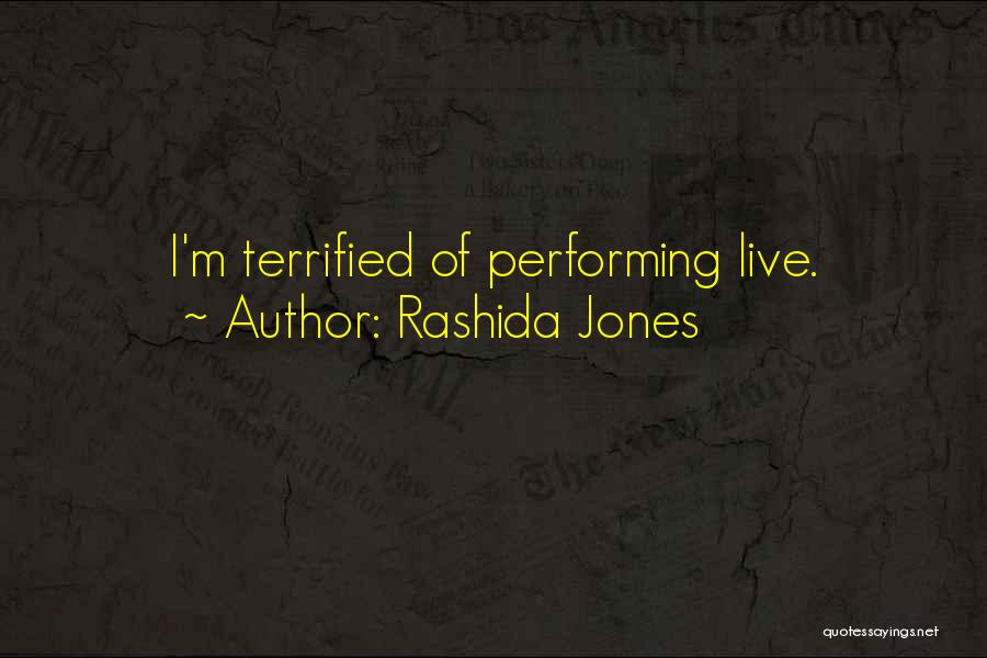 Rashida Jones Quotes: I'm Terrified Of Performing Live.