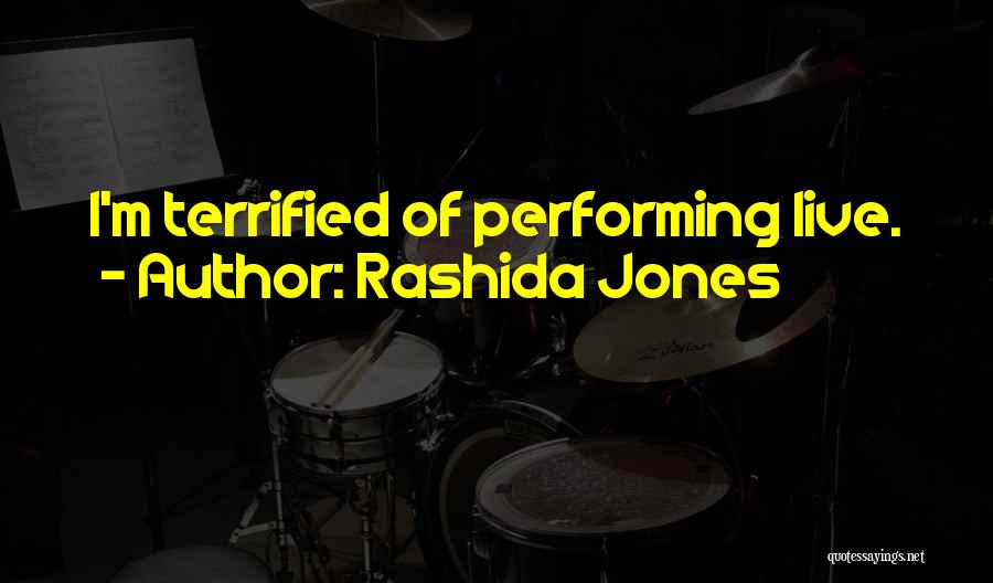 Rashida Jones Quotes: I'm Terrified Of Performing Live.