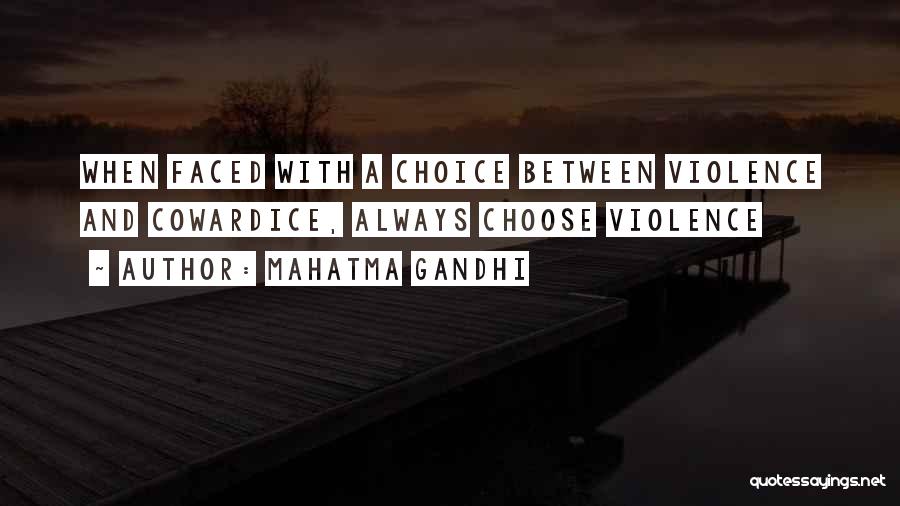 Mahatma Gandhi Quotes: When Faced With A Choice Between Violence And Cowardice, Always Choose Violence