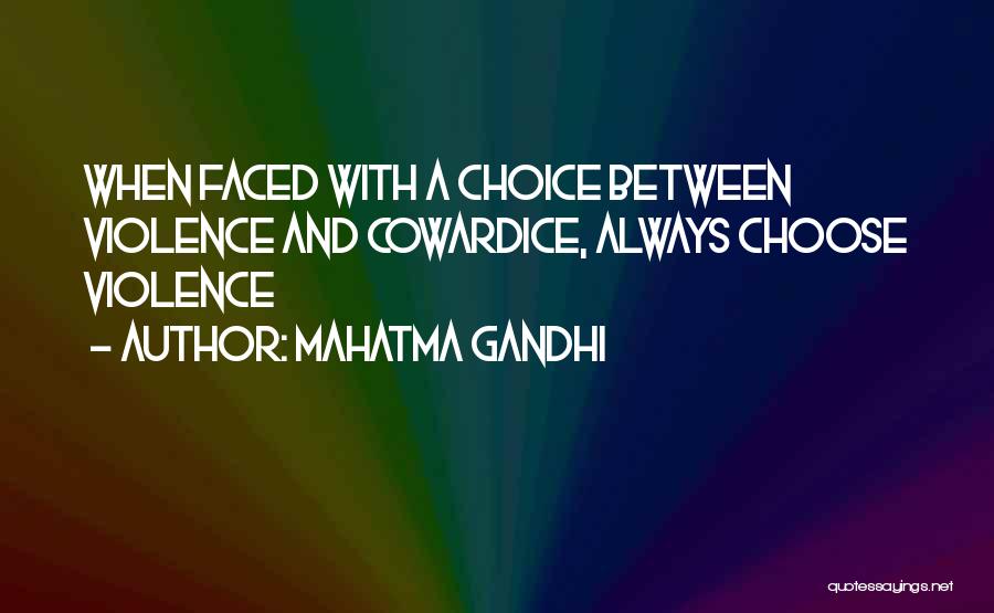Mahatma Gandhi Quotes: When Faced With A Choice Between Violence And Cowardice, Always Choose Violence